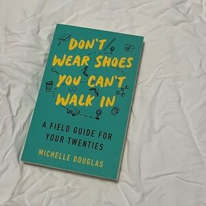 Don’t Wear Shoes You Can’t Walk In 
By Michelle Douglas